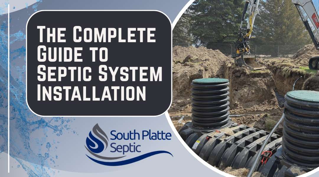Complete Guide to Septic System Installation | South Platte Septic